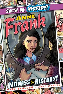 Anne Frank : witness to history!