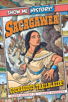 Sacagawea : courageous trailblazer!
