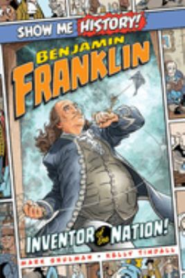 Benjamin Franklin : inventor of the nation!