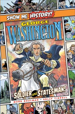 George Washington : soldier and statesman!