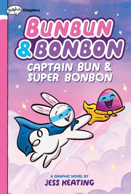 Bunbun & Bonbon. Captain Bun & Super Bonbon /