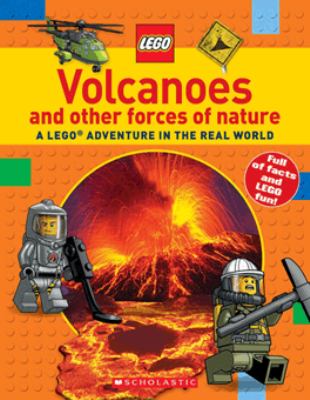 Volcanoes and other forces of nature : a LEGO adventure in the real world.