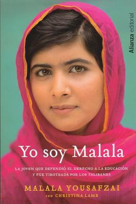 Yo soy Malala : la joven que defendió el derecho a la educación y fue tiroteada por los talibanes