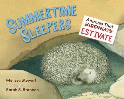 Summertime sleepers : animals that estivate