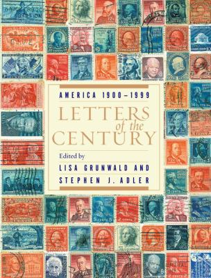 Letters of the century : America, 1900-1999