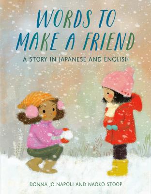 Words to make a friend : a story in Japanese and English