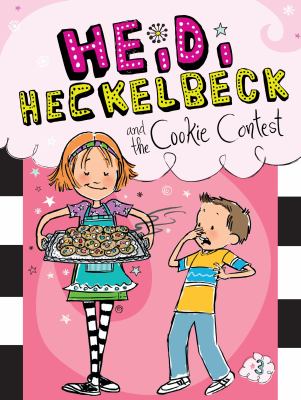 Heidi Heckelbeck and the cookie contest. [#3] /