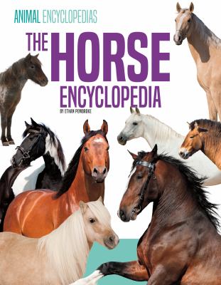 The horse encyclopedia for kids