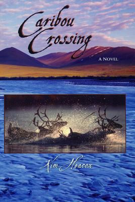 Caribou crossing : a novel