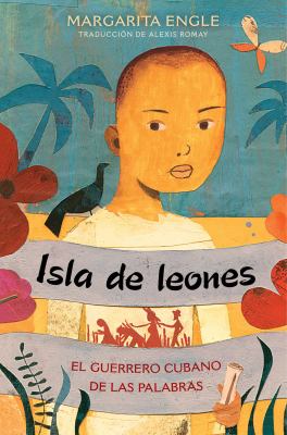 Isla de leones/ el guerrero cubano de las palabras : Lion Island