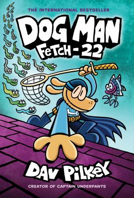 Dog Man. : Fetch-22. Fetch-22 /