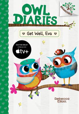 Get well, Eva : Owl diaries, book 16