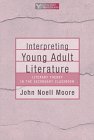 Interpreting young adult literature : literary theory in the secondary classroom