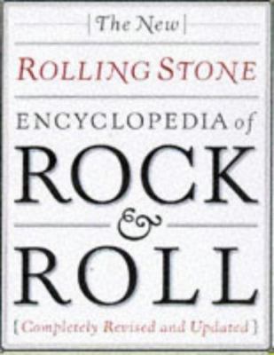 The new Rolling Stone encyclopedia of rock & roll