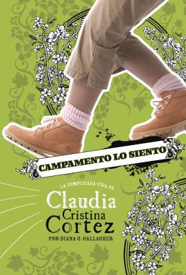Campamento Lo Siento : Camp Can't: The Complicated Life of Claudia
