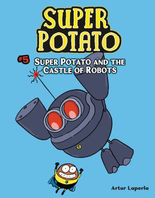 Super Potato. #5, Super Potato and the castle of robots /