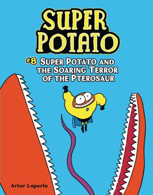 Super Potato. #8, Super Potato and the soaring terror of the pterosaur /