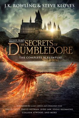 Fantastic beasts: the secrets of Dumbledore : the complete screenplay