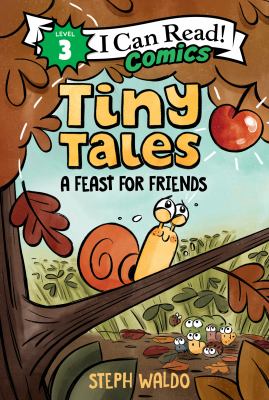 Tiny tales : A feast for friends. A feast for friends /