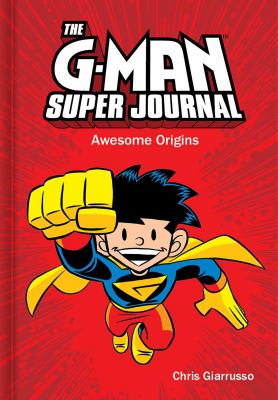 The G-Man super journal : awesome origins