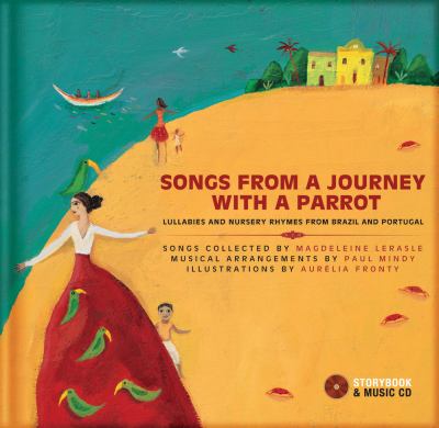 Songs from a journey with a parrot : lullabies and nursery rhymes from Brazil and Portugal