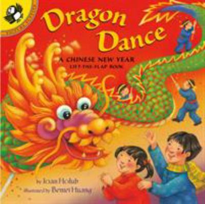 Dragon Dance : A Chinese New Year - Lift The Flap Book