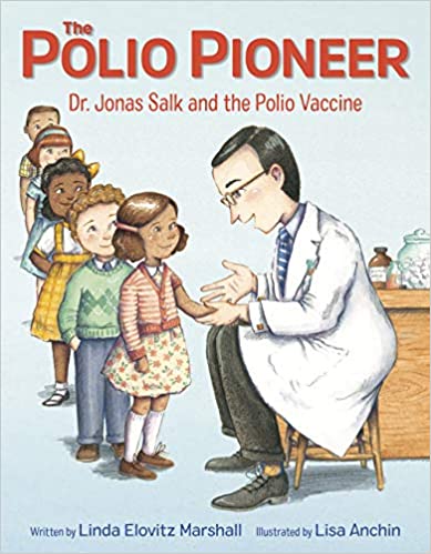 The Polio Pioneer : Dr. Jonas Salk and the Polio Vaccine