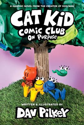 Cat Kid comic club 3 : on purpose. On purpose /