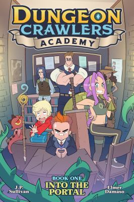 Dungeon Crawlers Academy. Book one, Into the portal /