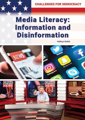 Media literacy : information and disinformation
