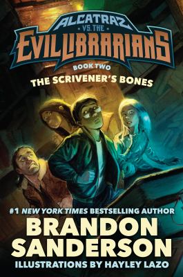 Alcatraz vs. the evil librarians. The scrivener's bones /