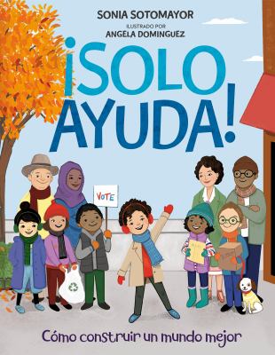 Â¡Solo ayuda! : como construir un mundo mejor