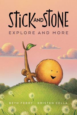 Stick and Stone : Explore and more. Explore and more /