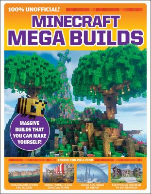 Minecraft mega builds : massive builds that you can make yourself!