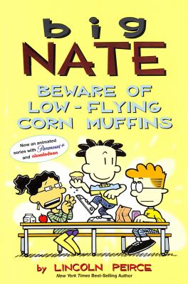 Big Nate. Beware of low-flying corn muffins /