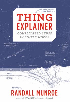 Thing explainer : complicated stuff in simple words