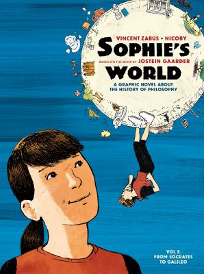 Sophie's world : Vol. I :a graphic novel about the history of philosophy: From Socrates to Galileo