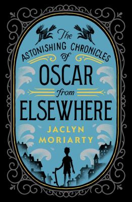 The astonishing chronicles of Oscar of Elsewhere