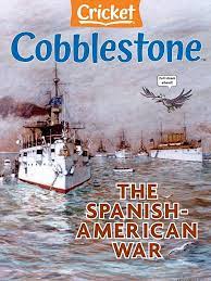 Cobblestone : the Spanish-American war.