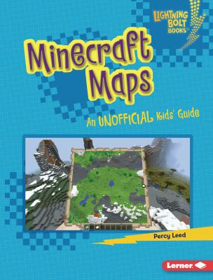 Minecraft maps : an unofficial kids' guide