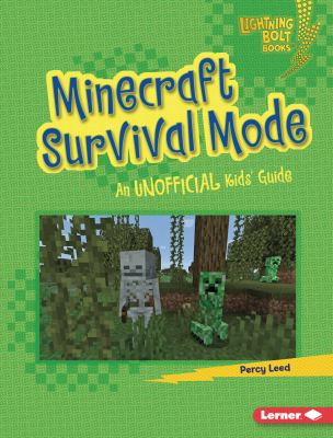 Minecraft survival mode : an unofficial kids' guide