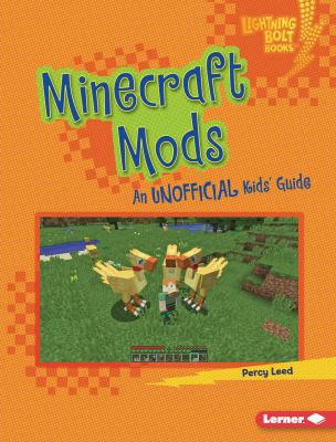 Minecraft mods : an unofficial kids' guide