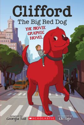 Clifford the big red dog : the movie graphic novel
