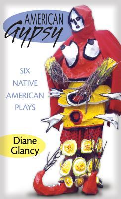 American gypsy : six Native American plays
