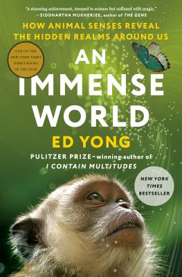 An immense world : how animal senses reveal the hidden realms around us