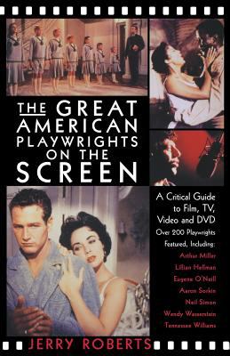 The great American playwrights on the screen : a critical guide to film, video and DVD