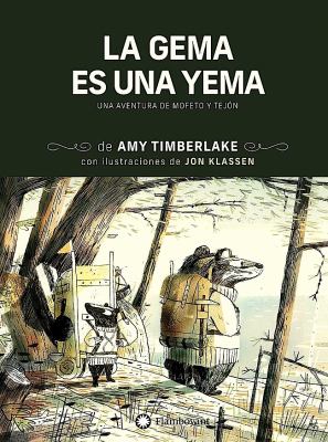 La gema es una yema : una aventura de Mofeto y Tejon