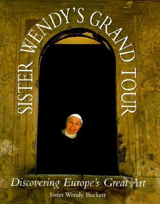 Sister Wendy's grand tour : discovering Europe's great art