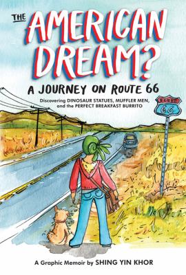 The American dream? : a journey on Route 66 discovering dinosaur statues, muffler men, and the perfect breakfast burrito