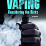 Vaping : considering the risks